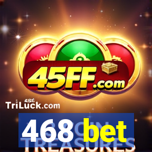 468 bet